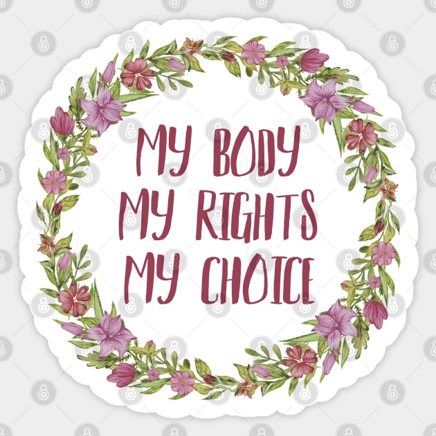 My Body, My Rights, My Choice Sticker by JustSomeThings